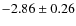 $-2.86\pm0.26$