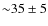 ${\sim}35\pm5$