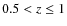 $0.5<z\le1$