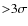 ${>}3\sigma$
