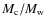 $M_{\rm c}/M_{\rm w}$
