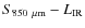 $S_{850~\mu{\rm m}}-L_{\rm IR}$