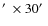 $\hbox{$^\prime$ }\times 30\hbox{$^\prime$ }$