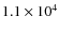 $1.1\times10^4$
