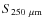 $S_{250~\mu{\rm m}}$