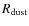 $R_{\rm {dust}}$