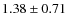 $1.38 \pm 0.71$