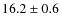 $16.2\pm0.6$