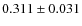 $0.311\pm0.031$