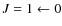 $J=1\leftarrow0$