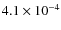 $4.1 \times 10^{-4}$