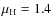 $\mu_{\rm H}= 1.4$