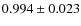 $0.994 \pm 0.023$