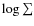 $\log \sum$