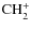 $\rm CH_2^+$