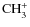 $\rm CH_3^+$