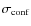 $\sigma _{\rm conf}$