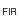 $_\mathsf{FIR}$