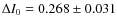 $\Delta I_{0} = 0.268 \pm
0.031$