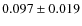 $0.097 \pm 0.019$