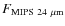 $F_{\rm MIPS~24~\mu m}$