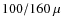$100/160~\mu$