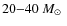 $20{-}40~\mbox{$M_\odot$ }$