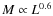 $M\propto L^{0.6}$