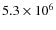 $5.3\times 10^6$