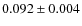 $0.092\pm0.004$