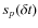 $s_p(\delta t)$
