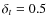 $\delta _t = 0.5$