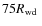 $75\mbox{$R_{\rm wd}$ }$