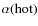$\alpha(\rm hot)$