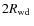 $2\mbox{$R_{\rm wd}$ }$