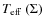$\mbox{$T_{\rm eff}$ }(\Sigma)$