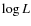 $\log L$