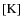 $[{\rm K}]$