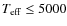 $T_{\rm eff} \le 5000$