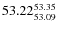 $ 53.22^{\rm 53.35}_{53.09} $