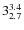 $ 3^{\rm 3.4}_{2.7} $