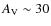 $A_{\rm V} \sim 30$
