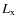 $L_{\rm x}$