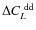 $\Delta C_L^{{\rm ~ dd}}$