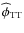 $\widehat \phi_{{\rm TT}}$