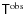 $\tens{T}^{{\rm obs}}$