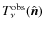 ${T}^{{\rm obs}}_\nu(\hat{\vec n})$