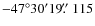 $-47^\circ30^\prime19\hbox{$.\!\!^{\prime\prime}$ }115$