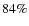 $84\%$