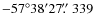 $-57^\circ 38^\prime 27\hbox{$.\!\!^{\prime\prime}$ }339$